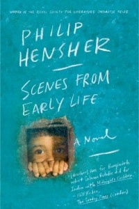 Philip Hensher - Scenes from Early Life