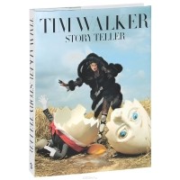 Тим Волкер - Tim Walker: Story Teller