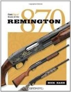  - Gun Digest Book of the Remington 870