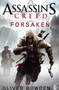 Oliver Bowden - Assassin's Creed: Forsaken
