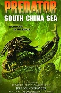 Jeffrey VanderMeer - Predator: South China Sea