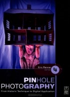 Eric Renner - Pinhole Photography: From Historic Technique to Digital Application