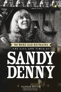 Клинтон Хейлин - No More Sad Refrains Sandy Denny