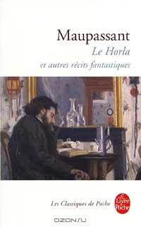 Ги де Мопассан - Le Horla et autres recits fantastiques