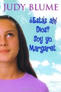 Judy Blume - ¿Estás ahí, Dios? Soy yo, Margaret.