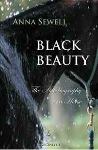 Anna Sewell - Black Beauty: The Autobiography of a Horse
