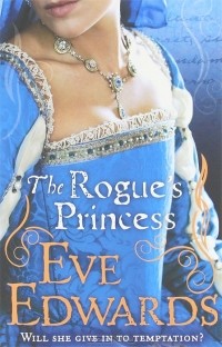 Eve Edwards - The Rogue's Princess