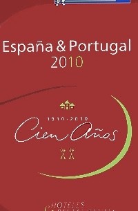  - Espana & Portugal 2010: Hotels & Restaurantes