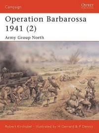 Robert Kirchubel - Operation Barbarossa 1941 (2): Army Group North