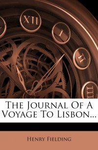 Henry Fielding - The Journal of a Voyage to Lisbon...