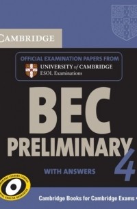 Cambridge ESOL - Cambridge BEC 4 Preliminary Student's Book with answers: Examination Papers from University of Cambridge ESOL Examinations