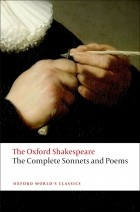 William Shakespeare - The Oxford Shakespeare: The Complete Sonnets and Poems