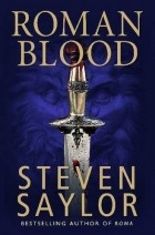Steven Saylor - Roman Blood