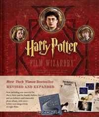 Brian Sibley - Harry Potter Film Wizardry (Revised and Expanded)