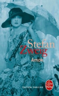 Stefan Zweig - Amok, ou, Le fou de Malaisie