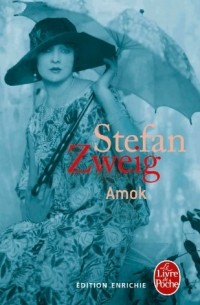 Stefan Zweig - Amok, ou, Le fou de Malaisie