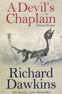 Ричард Докинс - A Devil's Chaplain: Selected Essays