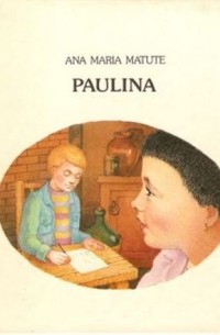 Ana María Matute - Paulina
