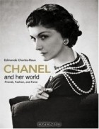 Эдмонда Шарль-Ру - Chanel and Her World