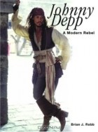 Брайен Дж. Робб - Johnny Depp: A Modern Rebel