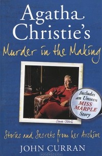 John Curran - Agatha Christie's Murder in the Making