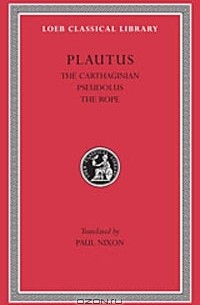  Тит Макций Плавт - Plautus: The Little Carthaginian.Pseudolus. The Rope.