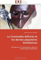  - La Commedia dell&#039;arte et les danses populaires brEsiliennes: Divergences et Convergences dans les performances populaires (French Edition)