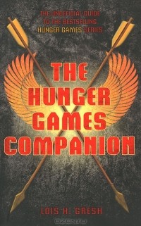 Lois H. Gresh - The Hunger Games Companion