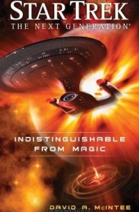David A. McIntee - Star Trek: The Next Generation: Indistinguishable from Magic