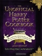 Дина Бухольц - The Unofficial Harry Potter Cookbook: From Cauldron Cakes to Knickerbocker Glory-More Than 150 Magical Recipes for Muggles and Wizards
