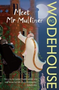 P.G. Wodehouse - Meet Mr Mulliner (сборник)