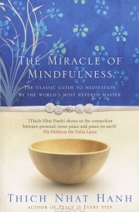 Тик Нат Хан - The Miracle of Mindfulness