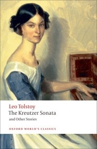 Leo Tolstoy - The Kreutzer Sonata and Other Stories (сборник)