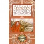 Michael Moorcock - The Knight of the Swords