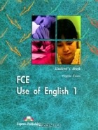 Вирджиния Эванс - FCE: Use of English 1: Student&#039;s Book