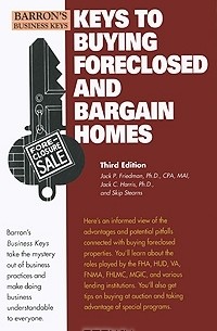  - Keys To Buying Foreclosed and Bargain Homes