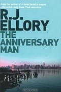 R. J. Ellory - The Anniversary Man