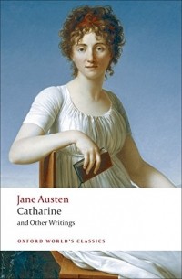 Jane Austen - Catharine and Other Writings (сборник)