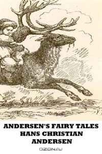 Ганс Христиан Андерсен - Andersen's Fairy Tales