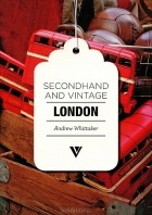 Andrew Whittaker - Secondhand &amp; Vintage: London