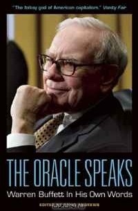  - The Oracle Speaks: Warren Buffett In His Own Words (In Their Own Words)