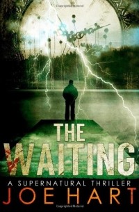 Джо Харт - The Waiting: A Supernatural Thriller