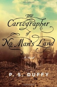 П. С. Даффи - The Cartographer of No Man's Land: A Novel