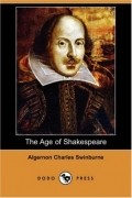 Algernon Charles Swinburne - The Age of Shakespeare