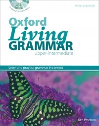 Кен Патерсон - Oxford Living Grammar: Upper-Intermediate (+ CD-ROM)