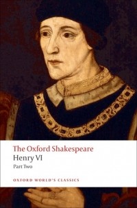 William Shakespeare - Henry VI, Part Two: The Oxford Shakespeare