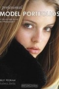 Billy Pegram - Professional Model Portfolios: A Step-by-Step Guide for Photographers