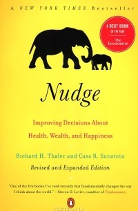  - Nudge: Improving Decisions About Health, Wealth, and Happiness