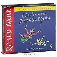 Роалд Даль - Charlie and the Great Glass Elevator