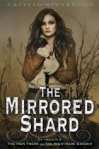 Caitlin Kittredge - The Mirrored Shard